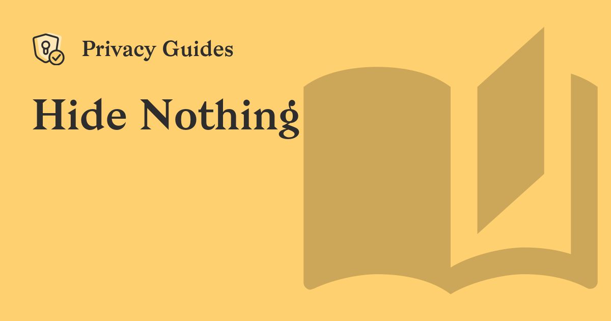 Hide Nothing